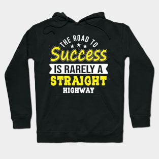 The road to success is rarely a straight highway Hoodie